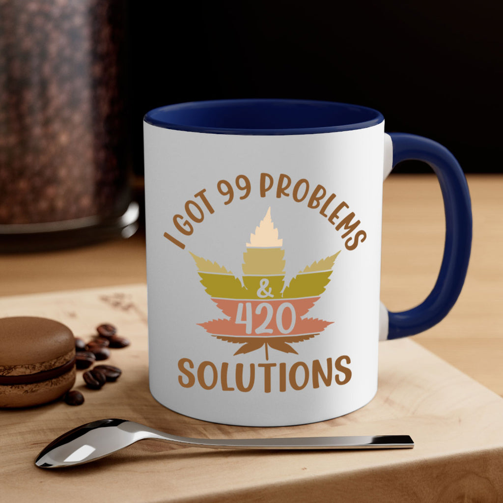 i got problems and four twenty solutions 121#- marijuana-Mug / Coffee Cup