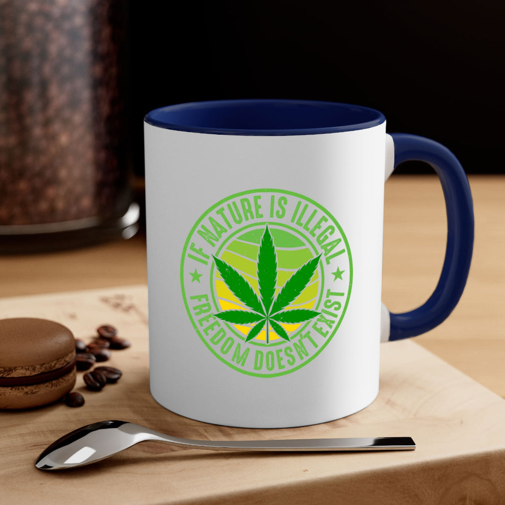 if nature is illegal freedom doesnt exist 144#- marijuana-Mug / Coffee Cup