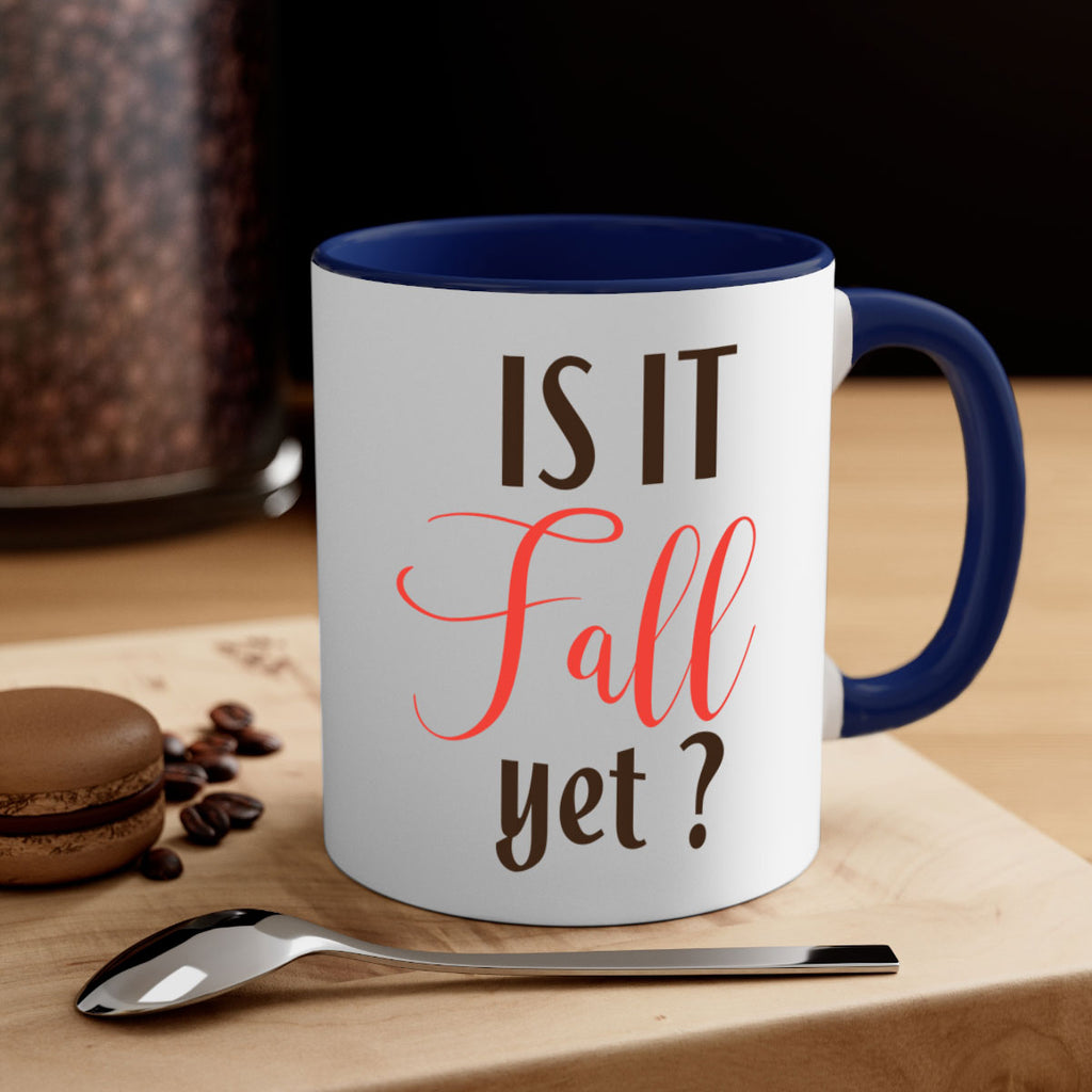 is it fall yet 354#- fall-Mug / Coffee Cup