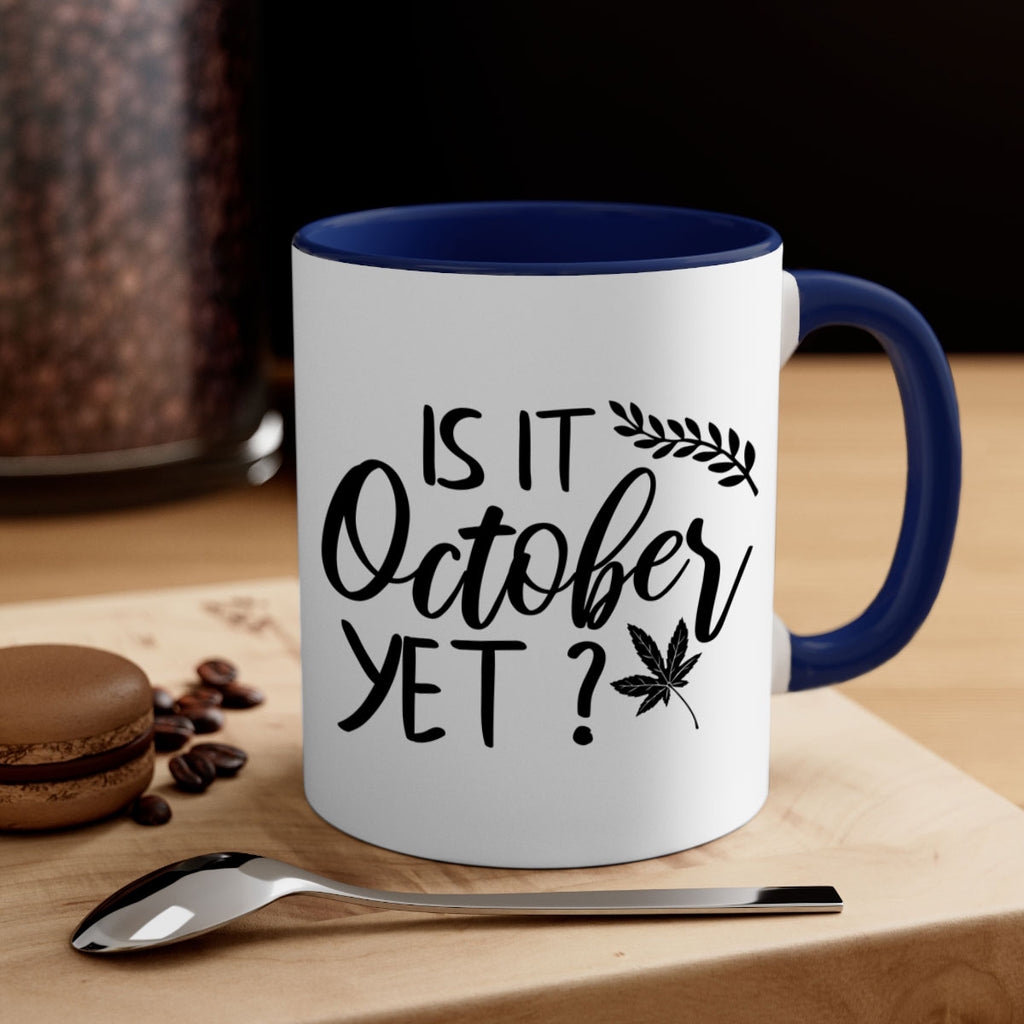 is it october yet 357#- fall-Mug / Coffee Cup