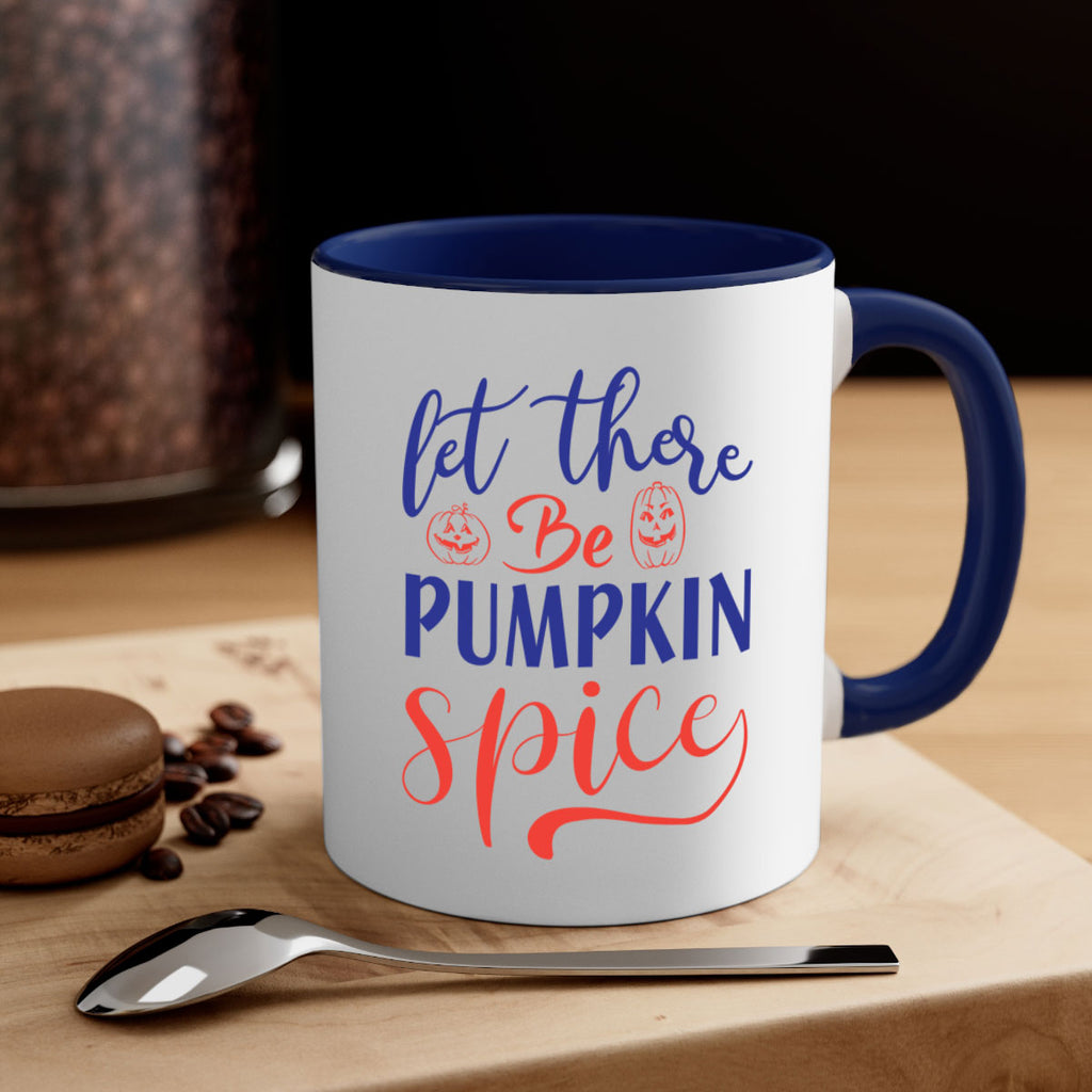 let there be pumpkin spice 401#- fall-Mug / Coffee Cup