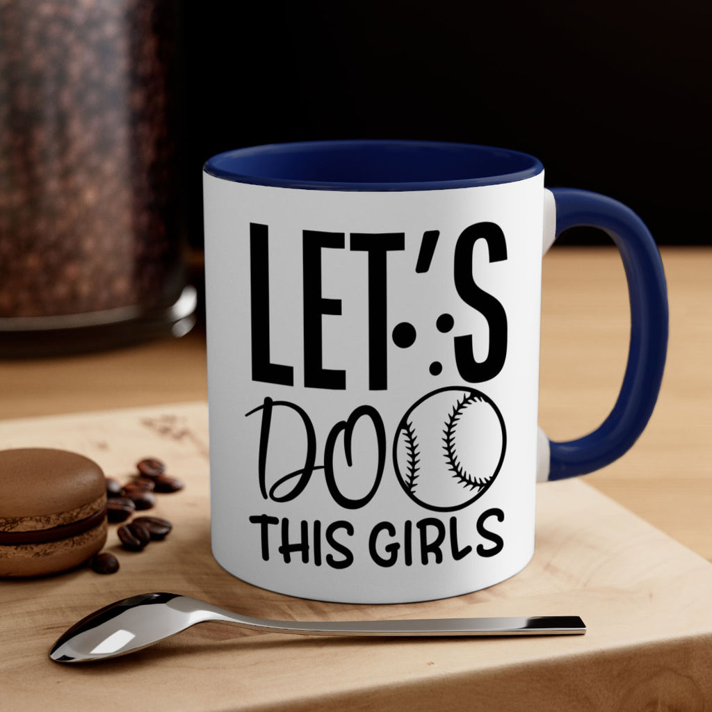 lets do this girls 2281#- softball-Mug / Coffee Cup