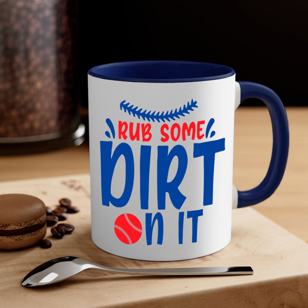 rub some dirt on it 2030#- baseball-Mug / Coffee Cup