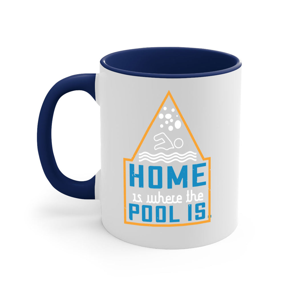 Home is where the pool is 1183#- swimming-Mug / Coffee Cup