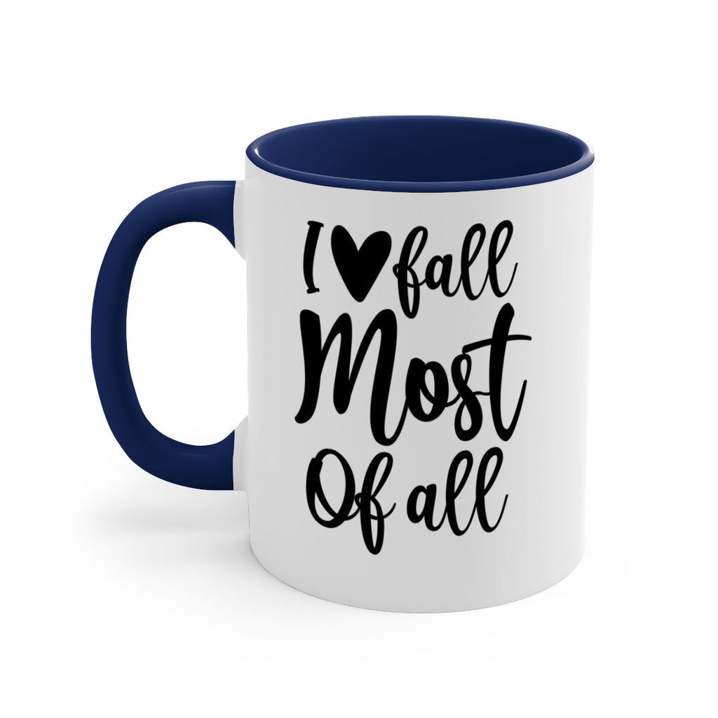 I Love Fall Most Of All 330#- fall-Mug / Coffee Cup