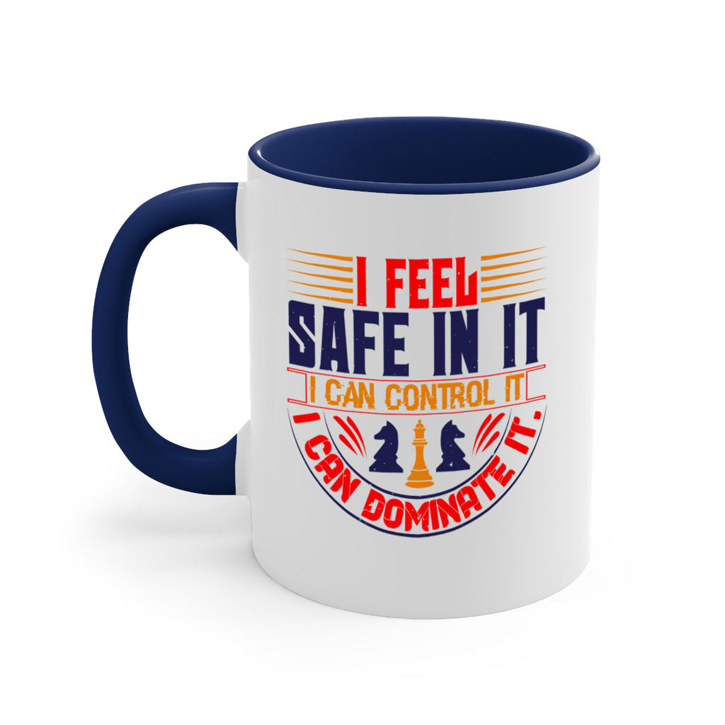 I feel safe in it I can control it I can dominate it 45#- chess-Mug / Coffee Cup