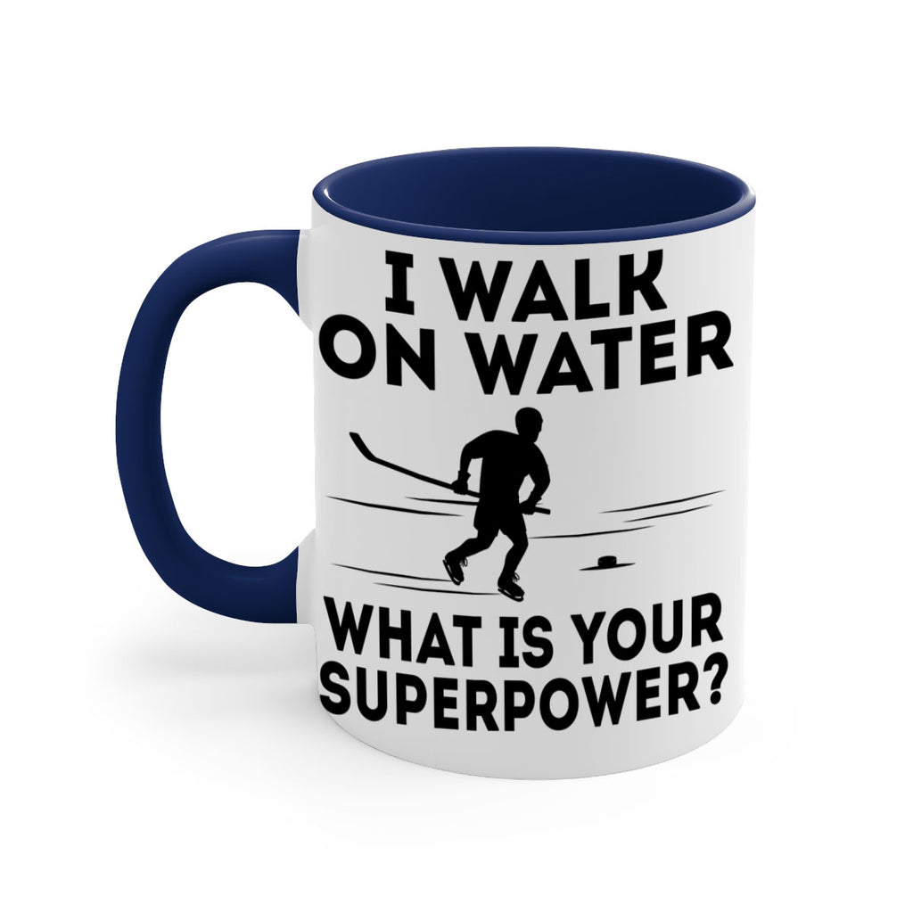 I walk on water What is your superpower 1091#- hockey-Mug / Coffee Cup