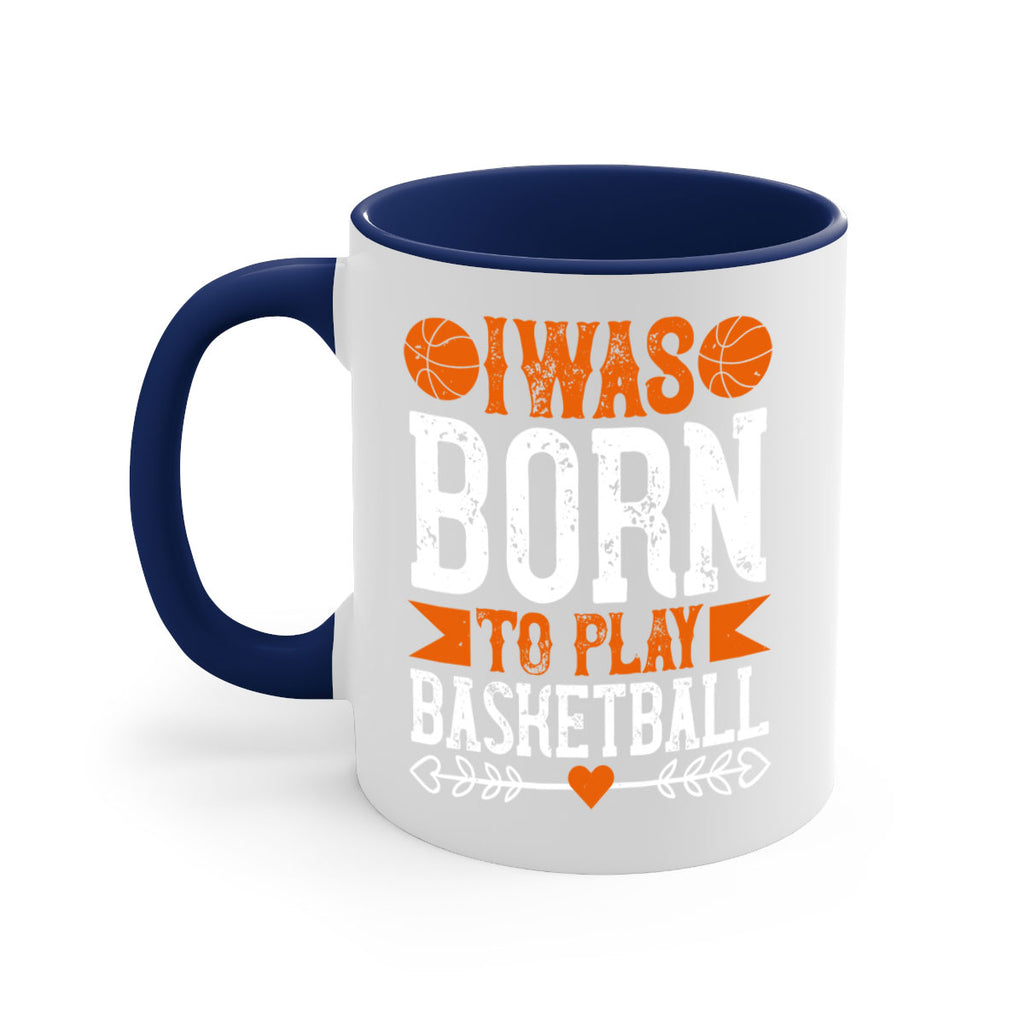 I was born to play basketball 2215#- basketball-Mug / Coffee Cup