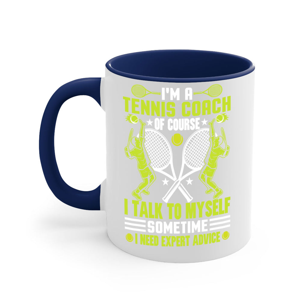 Im a tennis coach of course 577#- tennis-Mug / Coffee Cup