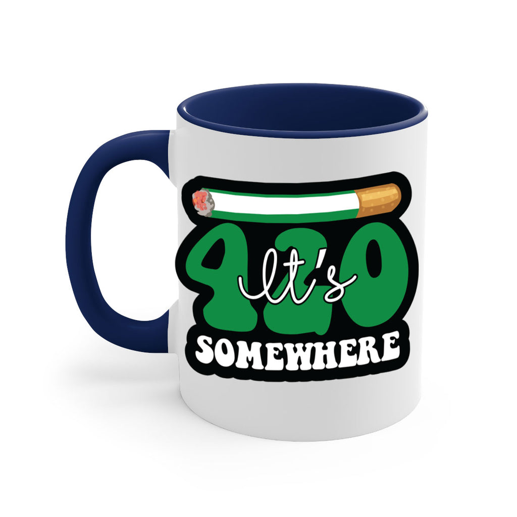 Its 420 somewhere 158#- marijuana-Mug / Coffee Cup