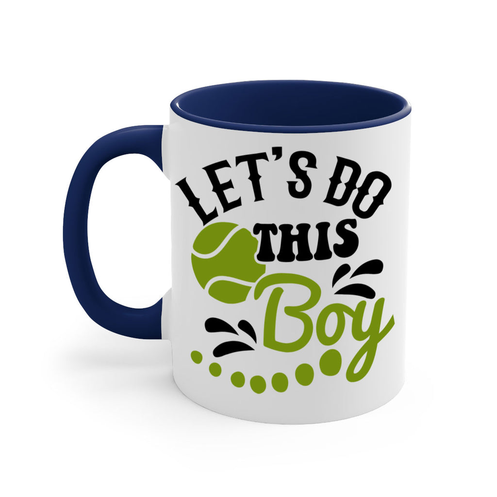 Let s Do This Boy 948#- tennis-Mug / Coffee Cup