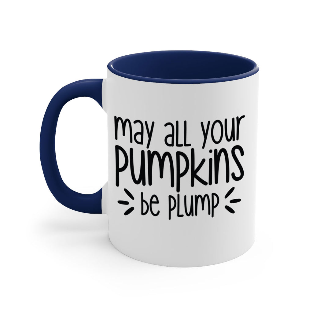 May All Your Pumpkins Be Plump 422#- fall-Mug / Coffee Cup