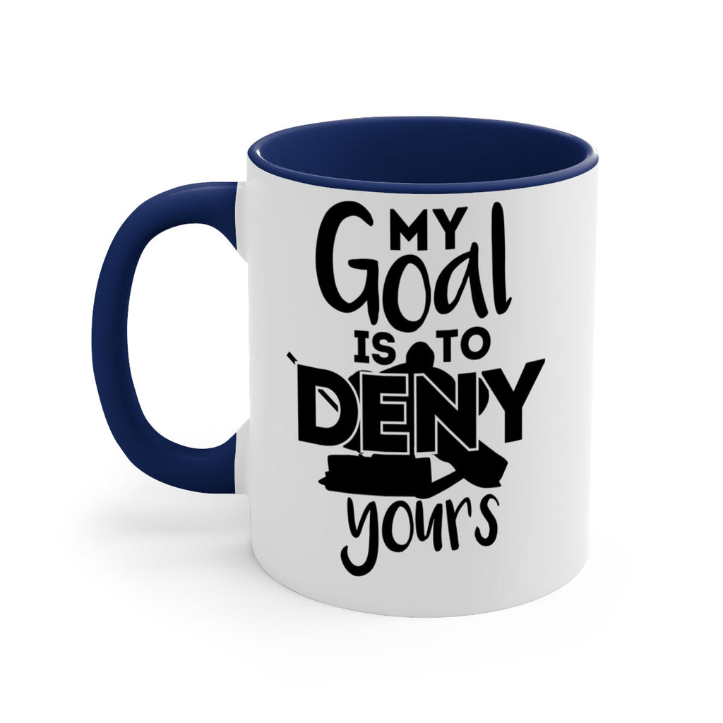 My goal is to deny yours 645#- hockey-Mug / Coffee Cup