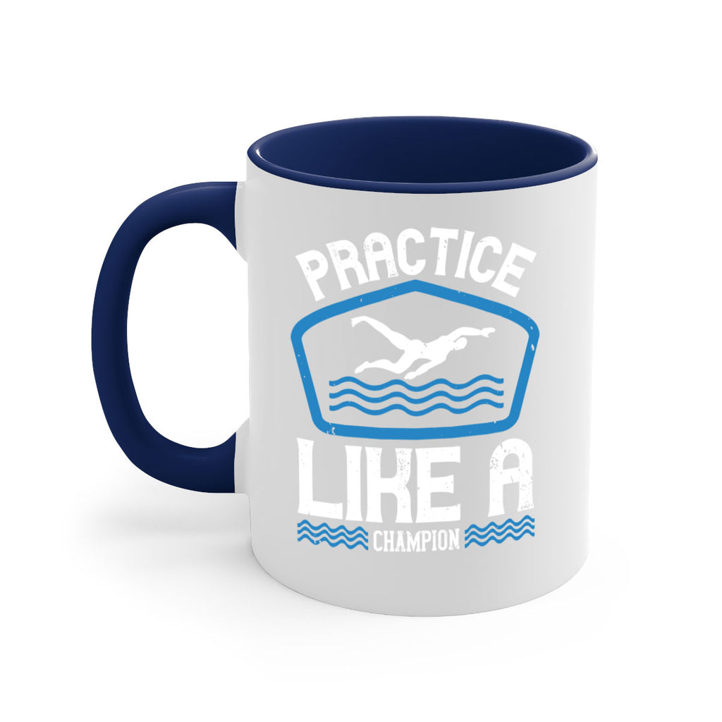 Practice like a champion 565#- swimming-Mug / Coffee Cup