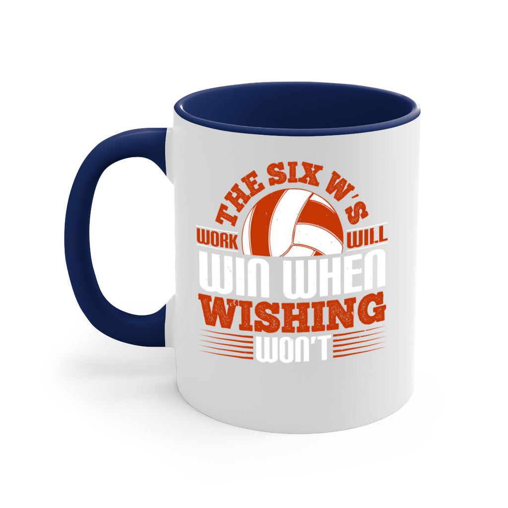 The Six W’s Work will win when wishing won’t Style 177#- volleyball-Mug / Coffee Cup