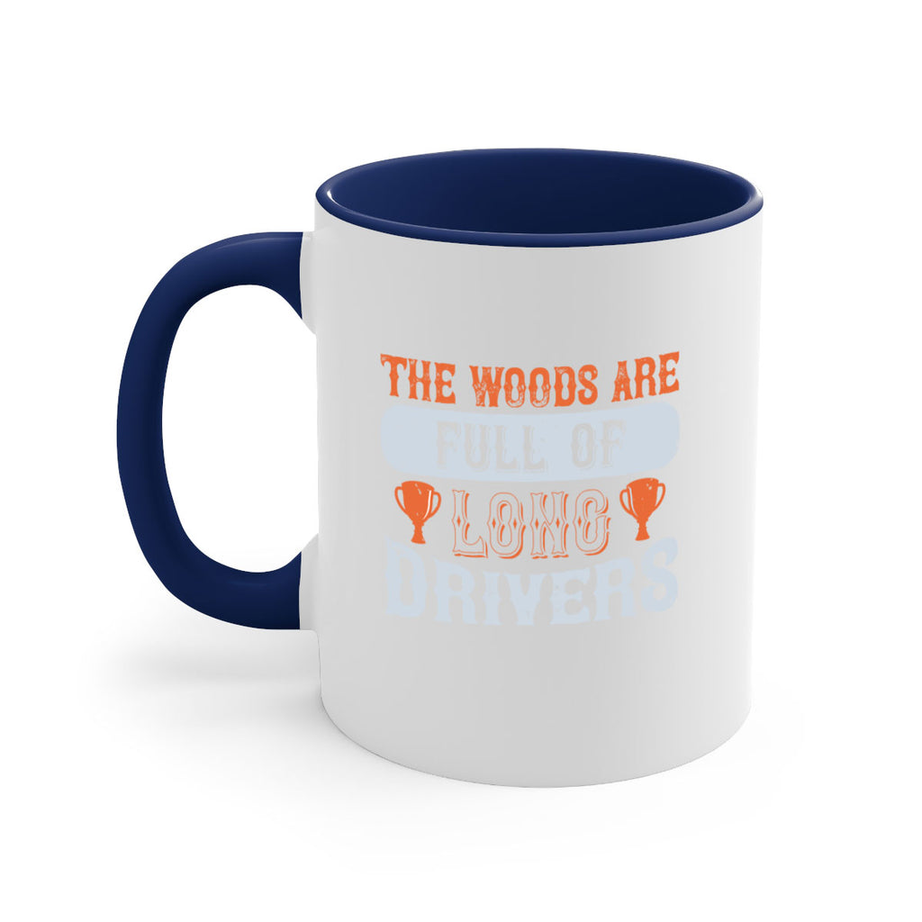 The woods are full of long drivers 1785#- golf-Mug / Coffee Cup