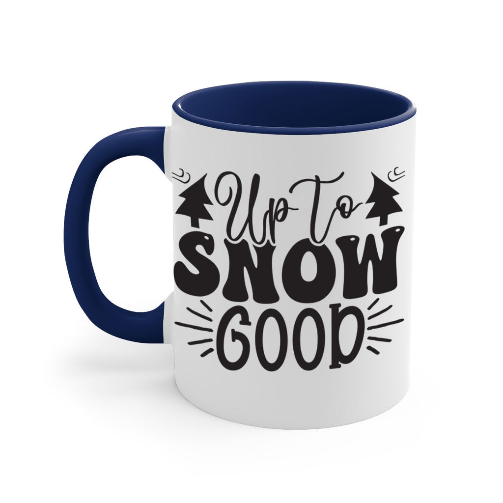 Up to snow good 426#- winter-Mug / Coffee Cup