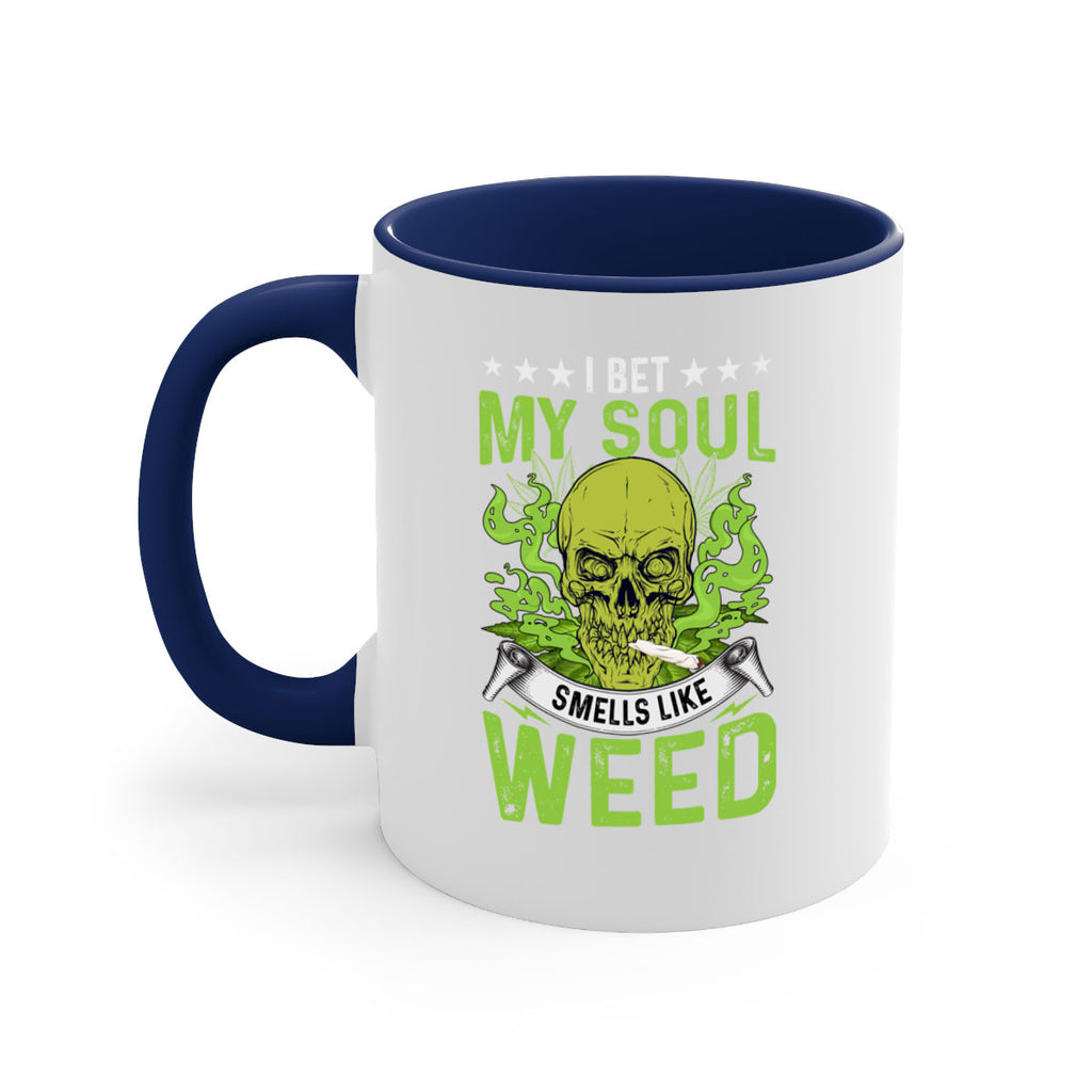 i bet my soul smells like weed 120#- marijuana-Mug / Coffee Cup