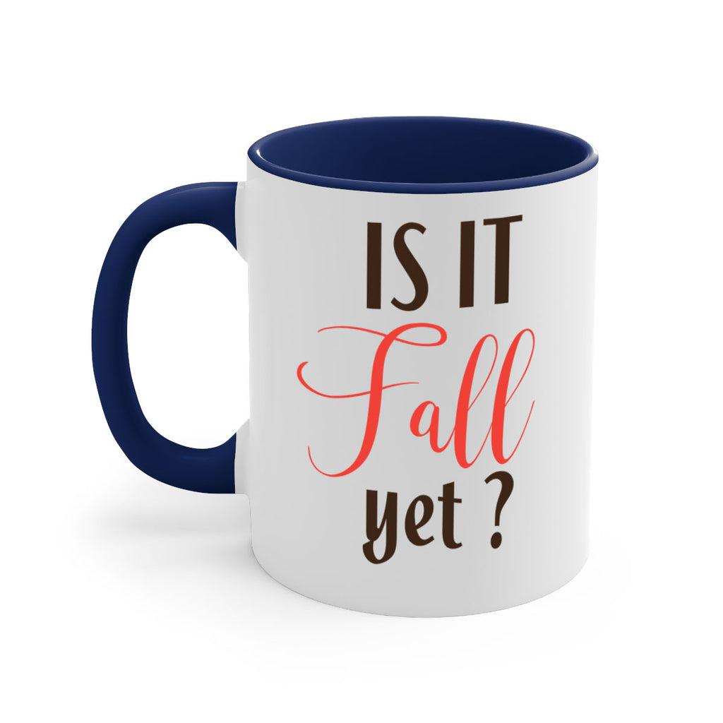 is it fall yet 354#- fall-Mug / Coffee Cup