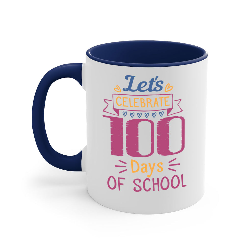 let's celebrate days of school 4#- 100 days-Mug / Coffee Cup