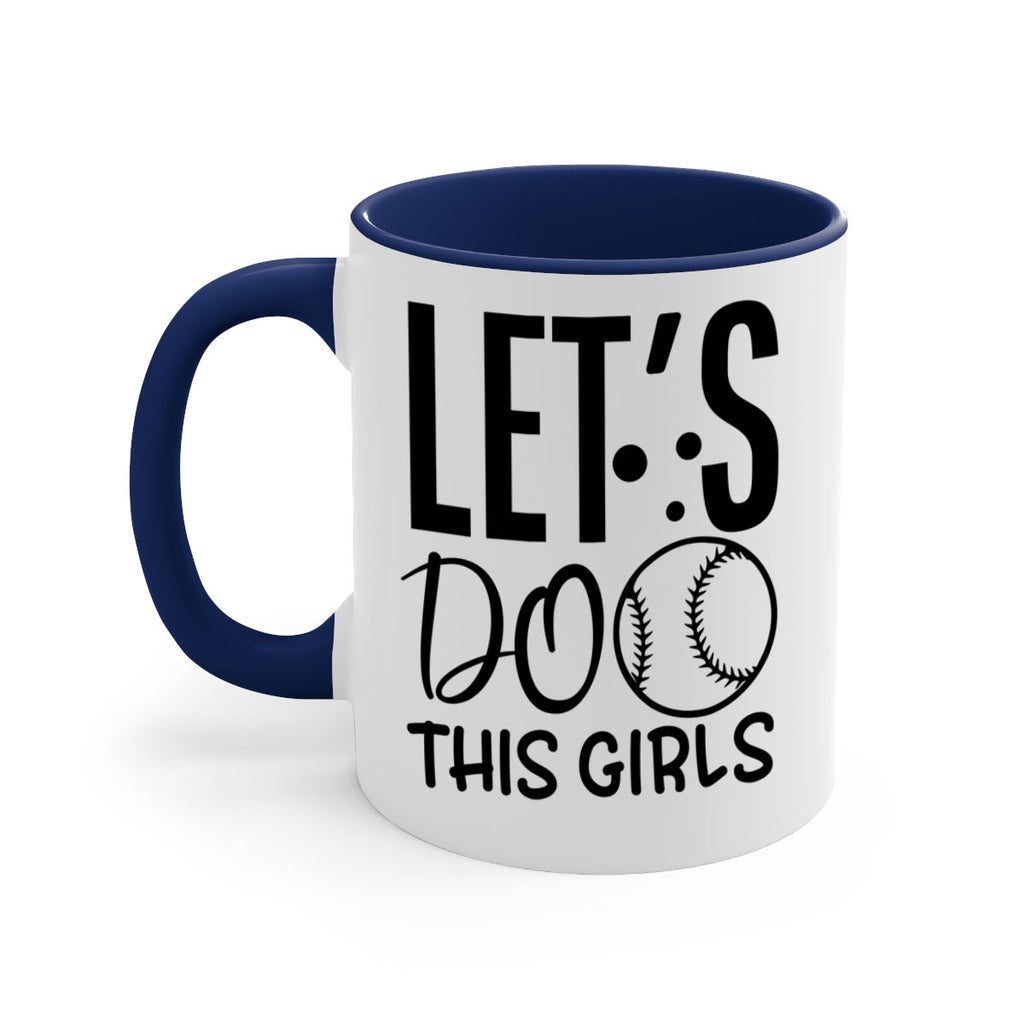 lets do this girls 2281#- softball-Mug / Coffee Cup