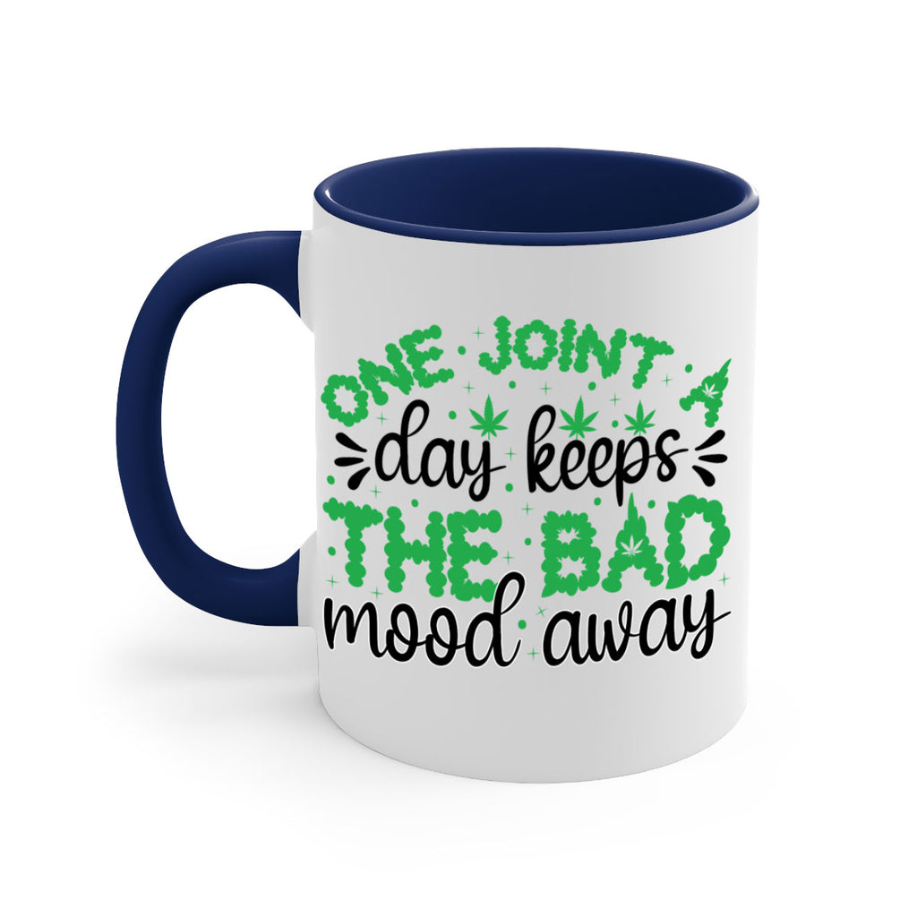 one joint a day keeps the bad mood away 213#- marijuana-Mug / Coffee Cup