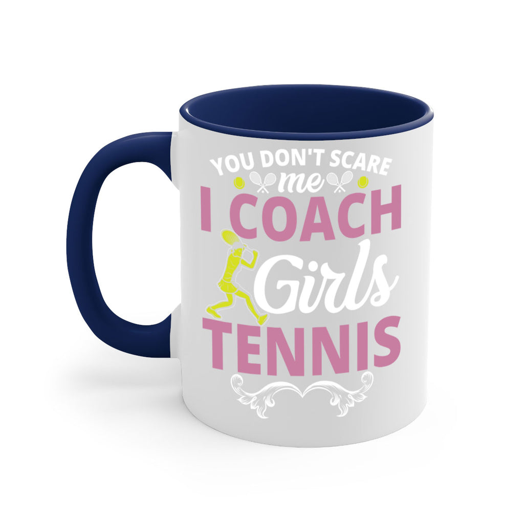 you dont scare me i coach girls tennis 567#- tennis-Mug / Coffee Cup