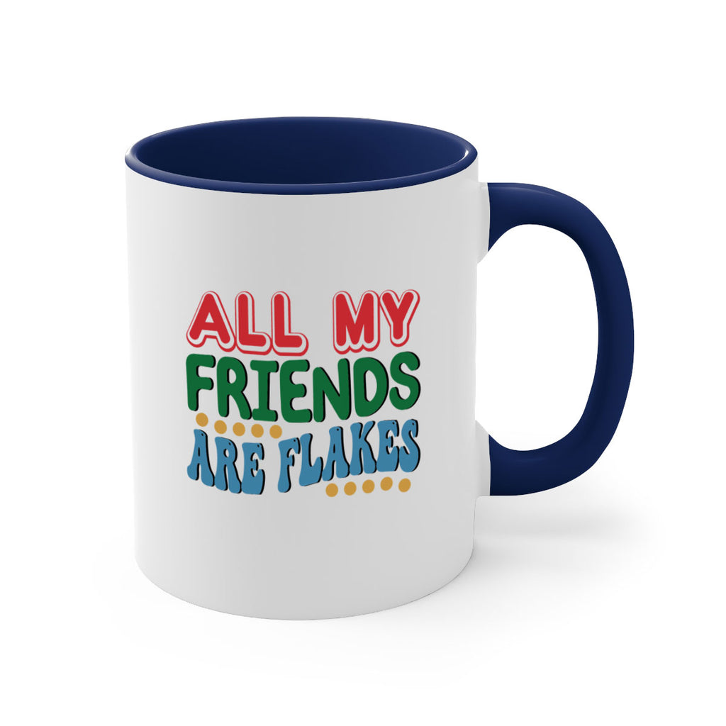 All My Friends Are Flakes 6#- winter-Mug / Coffee Cup