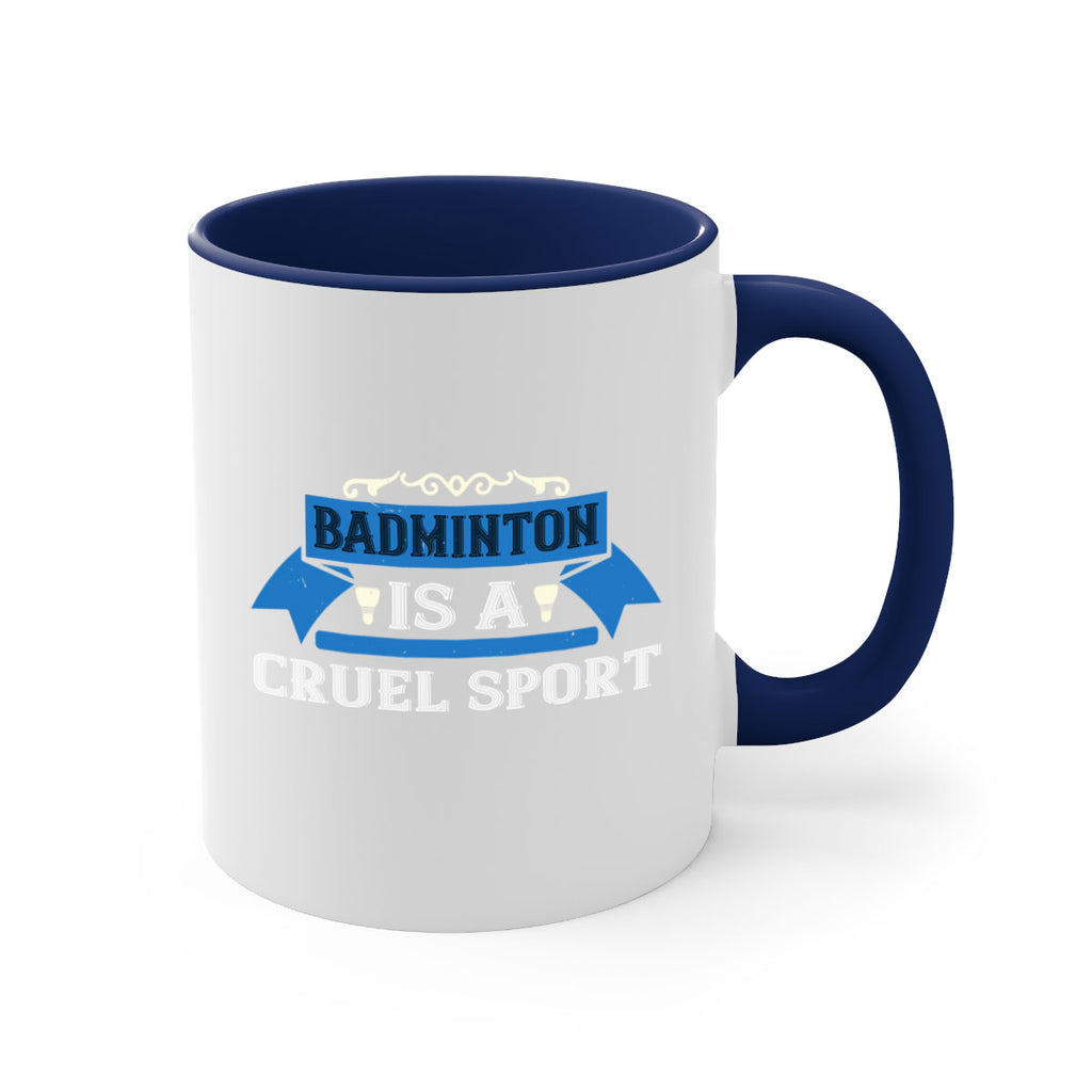 Badminton is a cruel sport 1622#- badminton-Mug / Coffee Cup