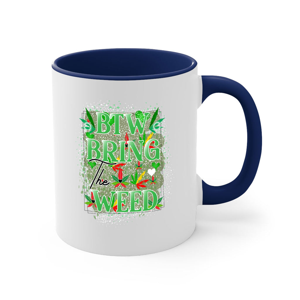 Btw Bring the Weed 20#- marijuana-Mug / Coffee Cup