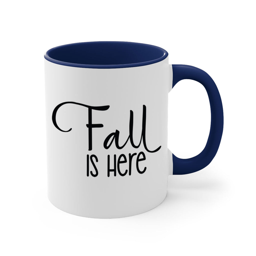 Fall Is Here 109#- fall-Mug / Coffee Cup