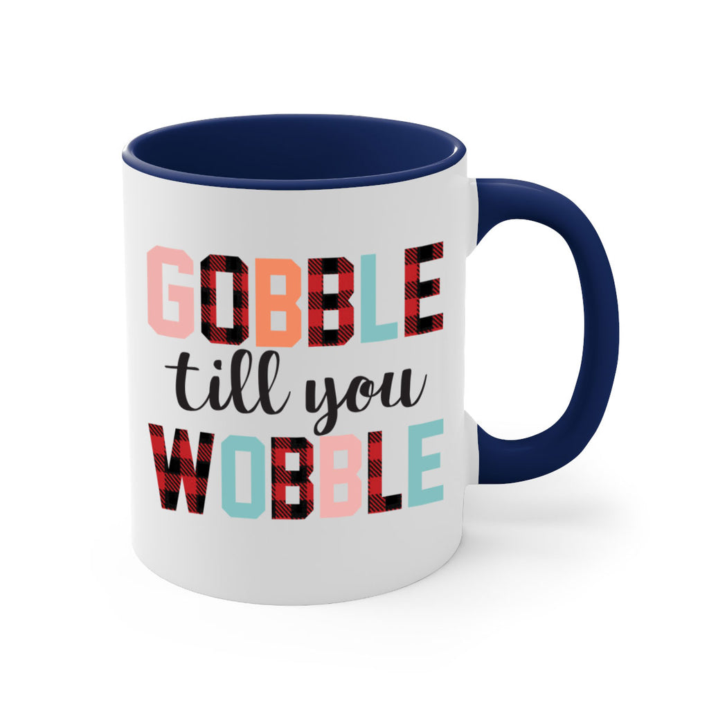 Gobble Till You Wobble 203#- fall-Mug / Coffee Cup