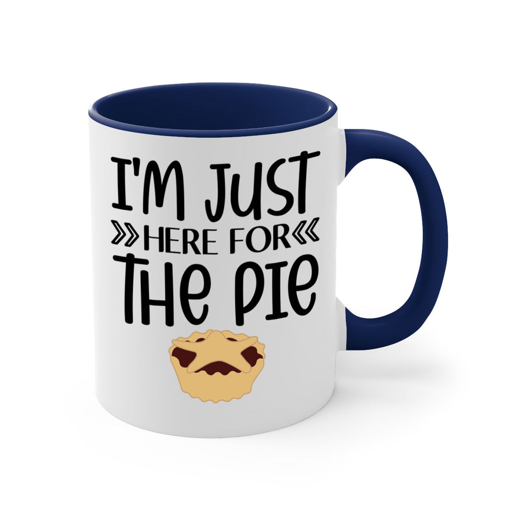 I m Just Here For The Pie 339#- fall-Mug / Coffee Cup