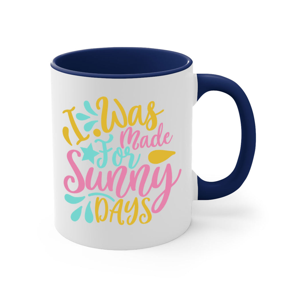 I was made for sunny days Style 63#- Summer-Mug / Coffee Cup