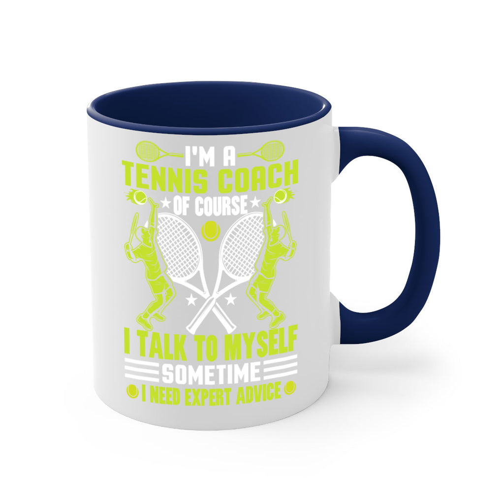 Im a tennis coach of course 577#- tennis-Mug / Coffee Cup