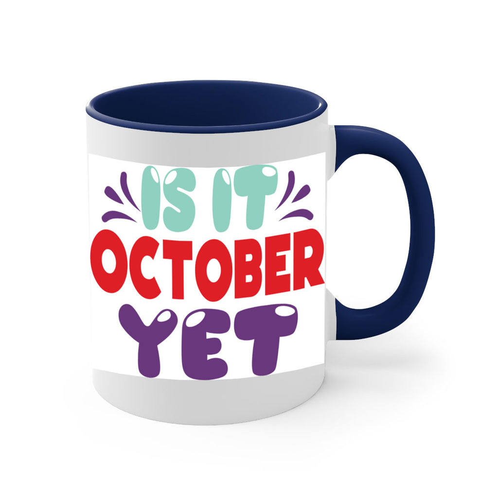 IsItOctoberYet 358#- fall-Mug / Coffee Cup