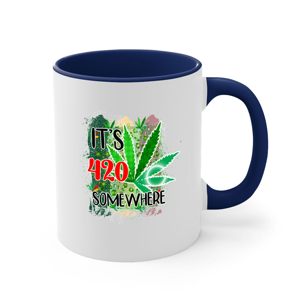 Its 420 Somewhere 153#- marijuana-Mug / Coffee Cup