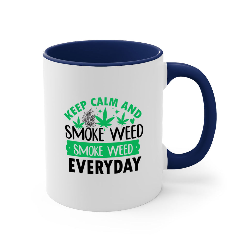 Keep Calm And Smoke Weed EveryDay 171#- marijuana-Mug / Coffee Cup