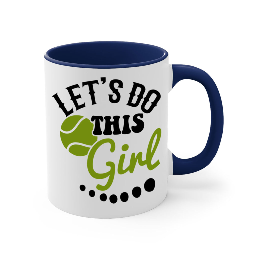 Let s Do This Girl 938#- tennis-Mug / Coffee Cup