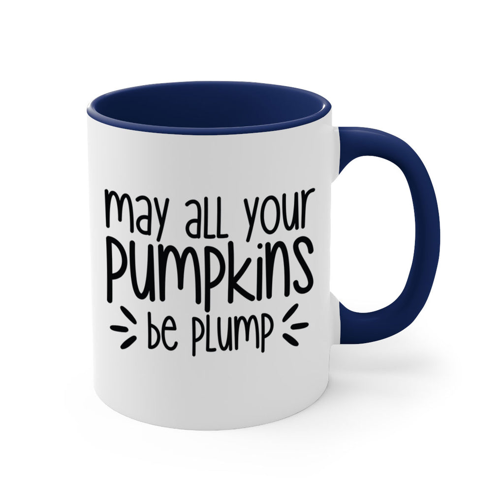 May All Your Pumpkins Be Plump 422#- fall-Mug / Coffee Cup