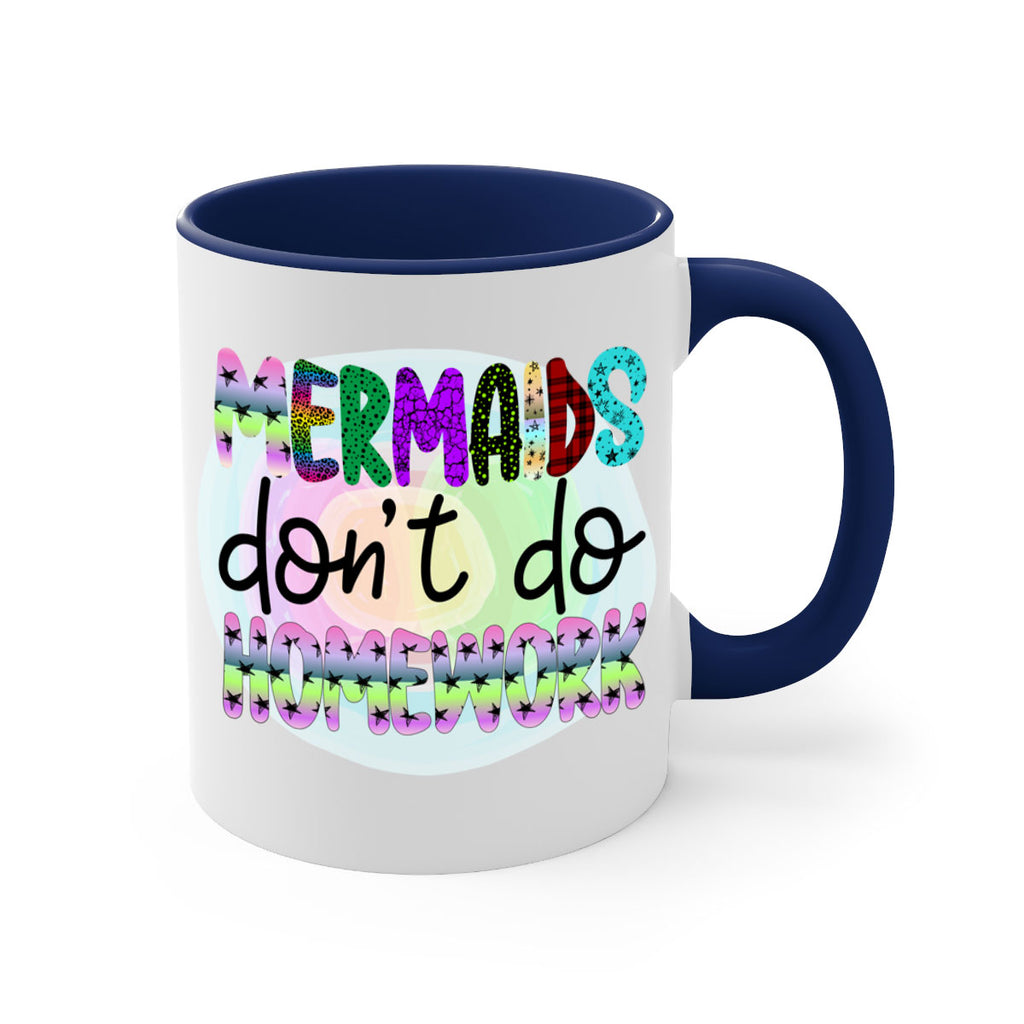 Mermaids Dont Do Homework 482#- mermaid-Mug / Coffee Cup