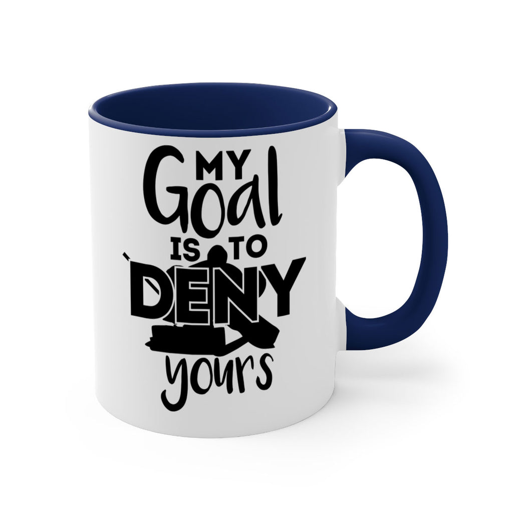 My goal is to deny yours 645#- hockey-Mug / Coffee Cup