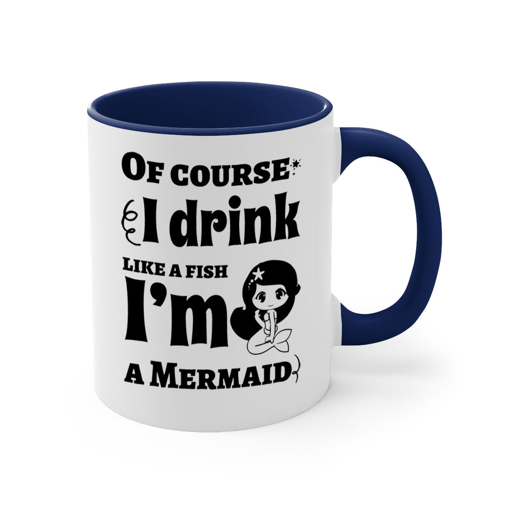 Of course I drink like 525#- mermaid-Mug / Coffee Cup