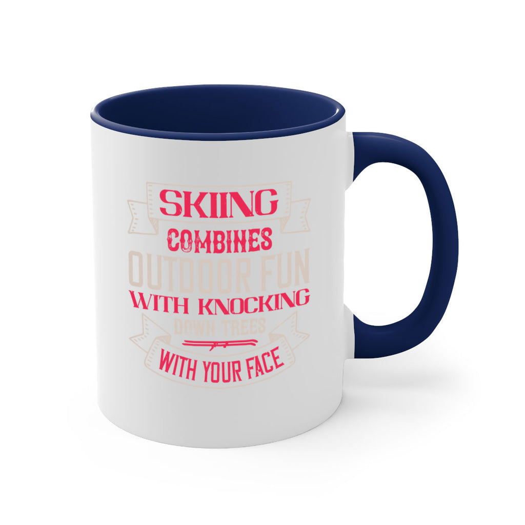 Skiing combines outdoor fun with knocking down trees with your face 538#- ski-Mug / Coffee Cup