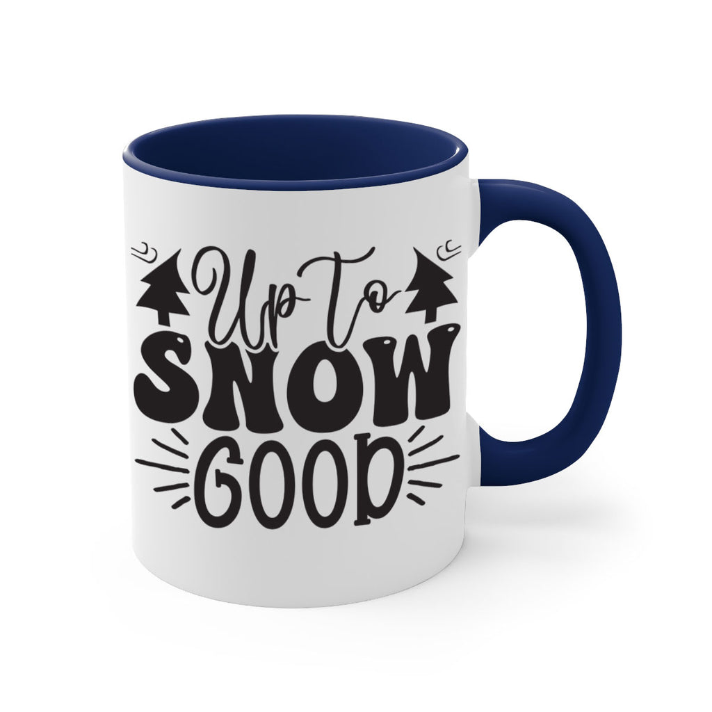 Up to snow good 426#- winter-Mug / Coffee Cup