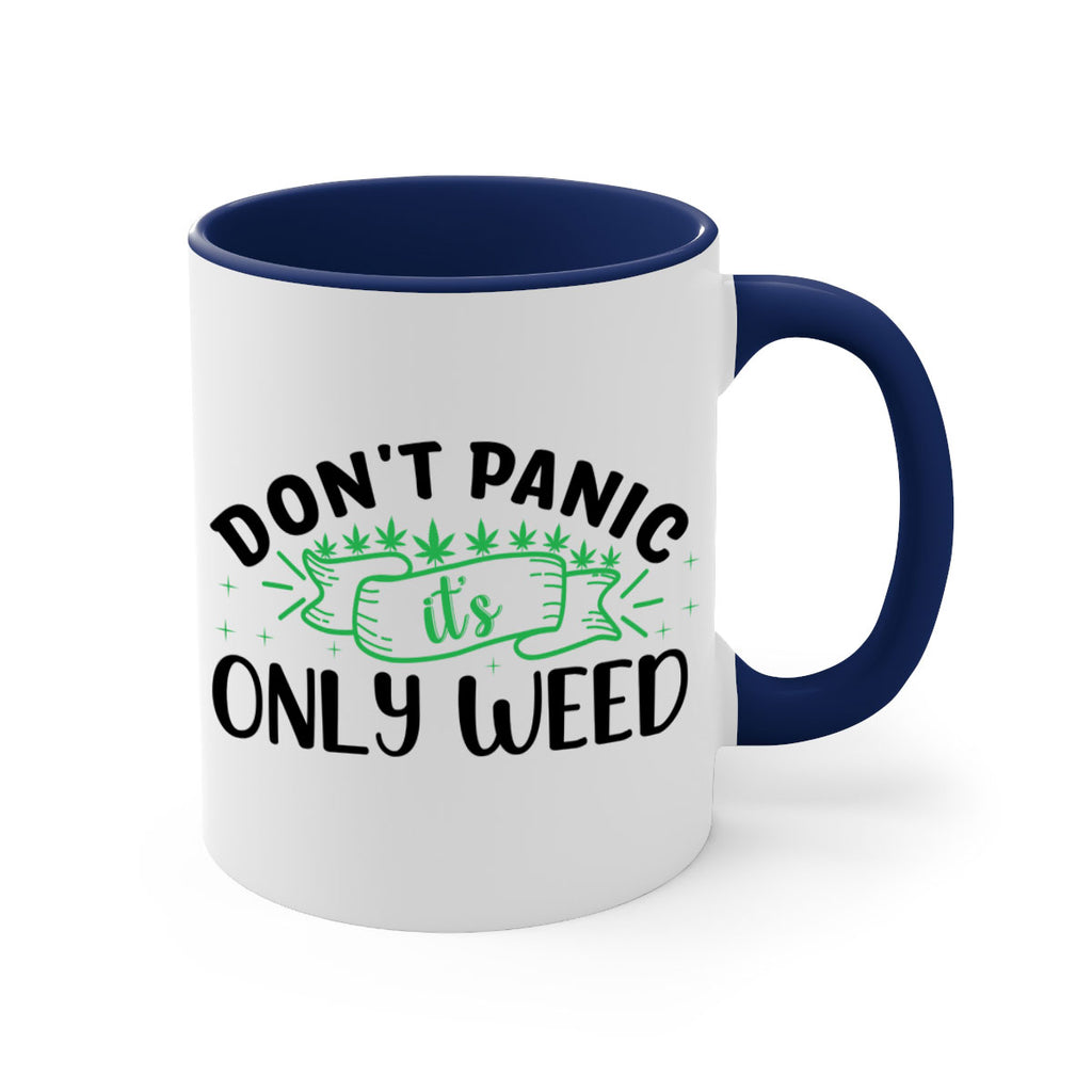 dont panic its only weed 69#- marijuana-Mug / Coffee Cup