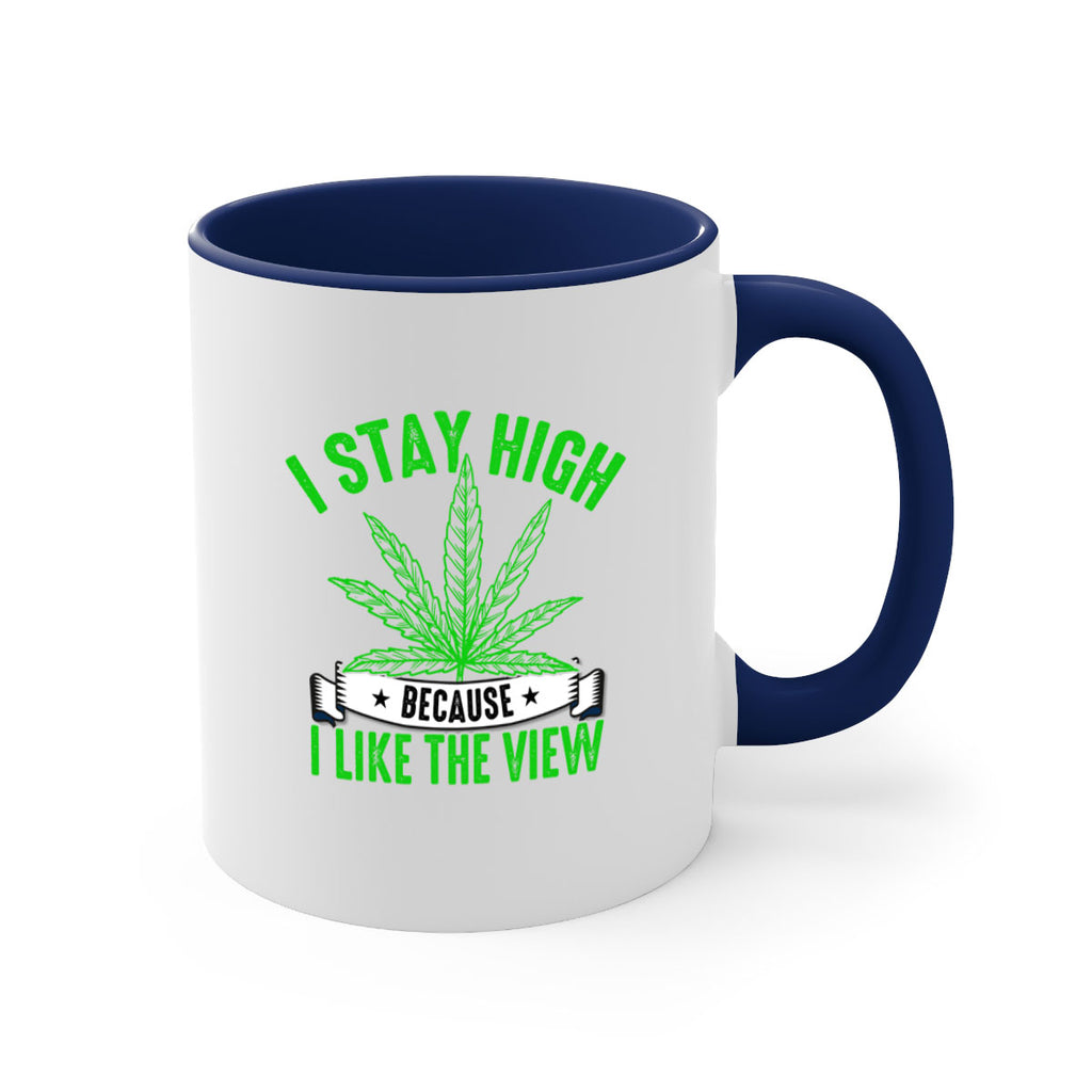 i stay high because i like the view 132#- marijuana-Mug / Coffee Cup