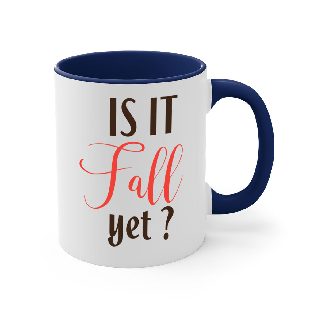 is it fall yet 354#- fall-Mug / Coffee Cup