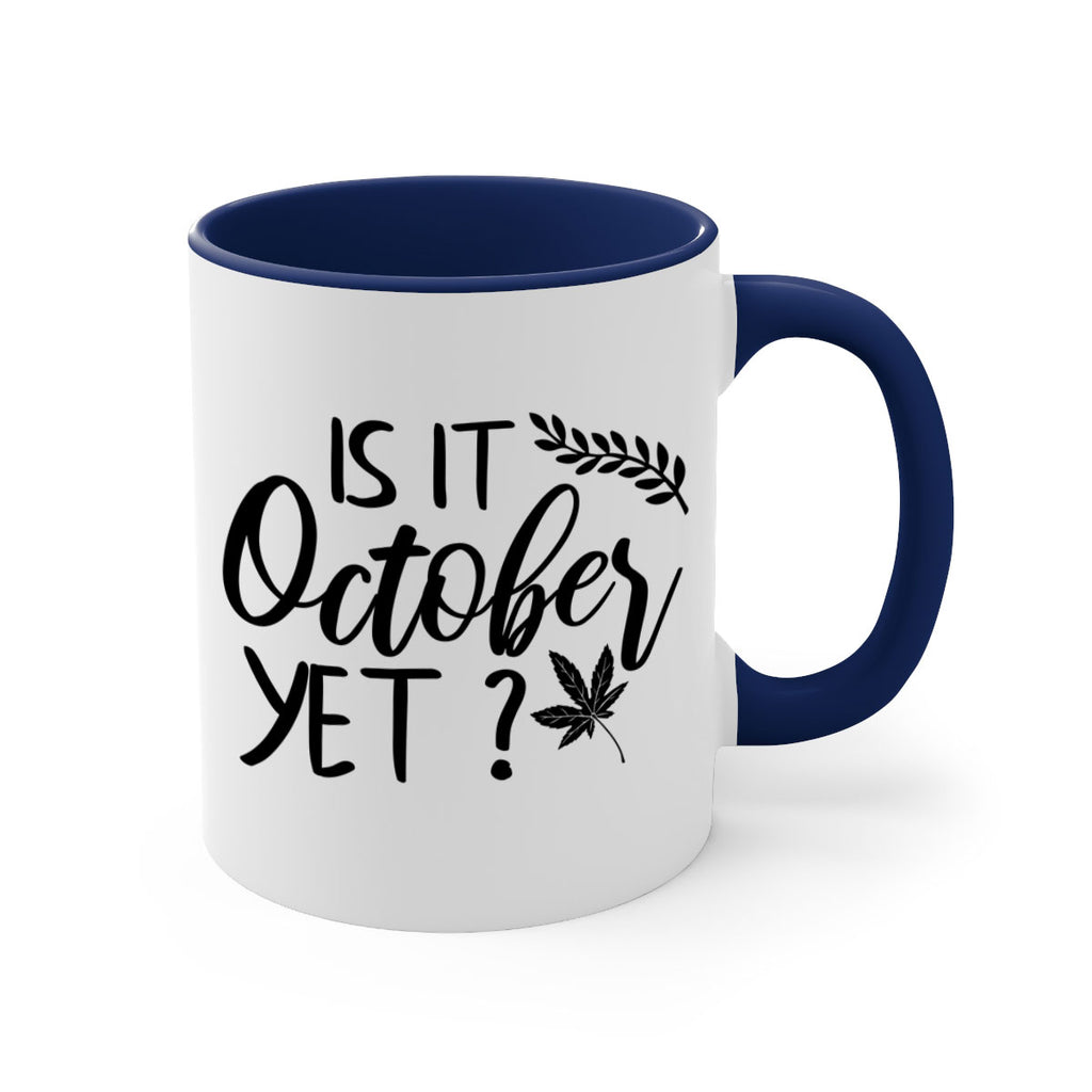 is it october yet 357#- fall-Mug / Coffee Cup