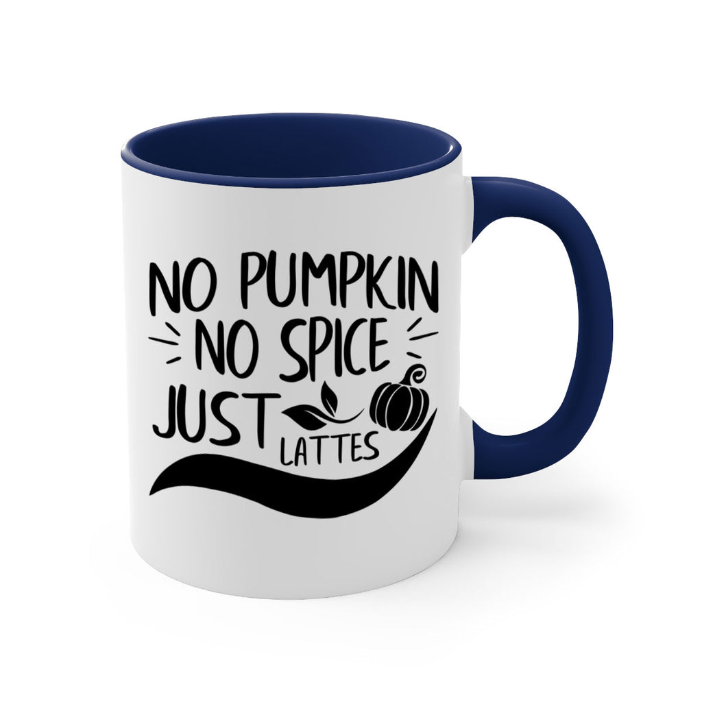 no pumpkin no spice just lattes 441#- fall-Mug / Coffee Cup
